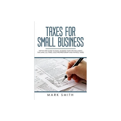 Taxes for Small Business - by Mark Smith (Paperback)