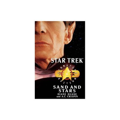 Star Trek: Signature Edition: Sand and Stars - (Star Trek: The Original) by Diane Duane & A C Crispin (Paperback)