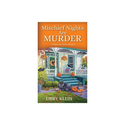 Mischief Nights Are Murder - (Poppy McAllister Mystery) by Libby Klein (Paperback)