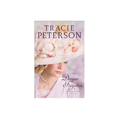 In Dreams Forgotten - (Golden Gate Secrets) by Tracie Peterson (Paperback)