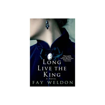 Long Live the King - (Habits of the House) by Fay Weldon (Paperback)