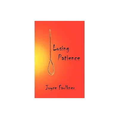 Losing Patience - by Joyce Faulkner (Paperback)