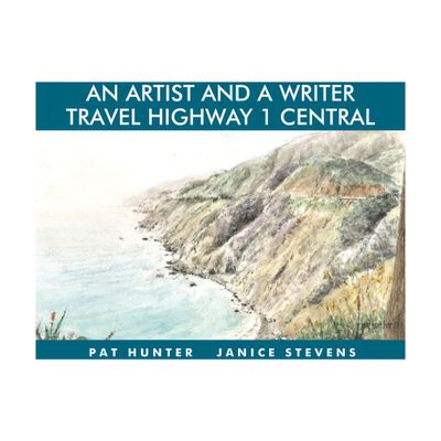 An Artist and a Writer Travel Highway 1 Central - by Janice Stevens (Hardcover)