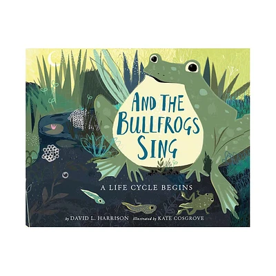 And the Bullfrogs Sing - by David L Harrison (Hardcover)