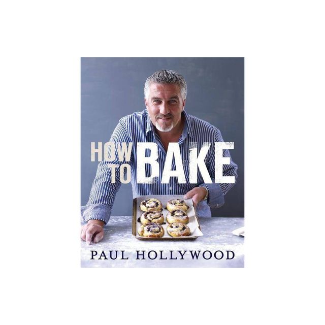 How to Bake - by Paul Hollywood (Hardcover)