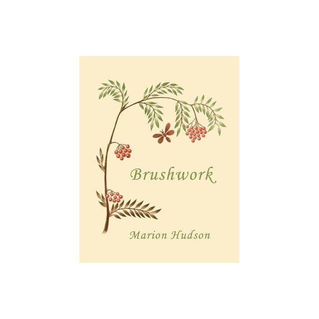 Brushwork - by Marion Hudson (Paperback)