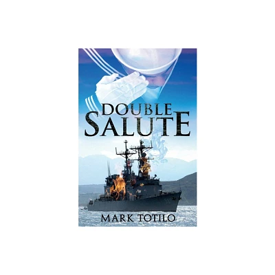 Double Salute - by Mark Totilo (Paperback)