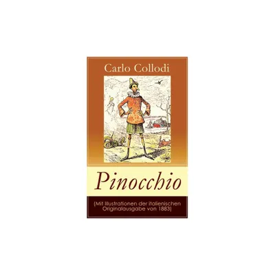 Pinocchio (Mit Illustrationen der italienischen Originalausgabe von 1883) - by Carlo Collodi & Anton Grumann & Enrico Mazzanti (Paperback)