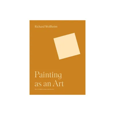 Painting as an Art - by Richard Wollheim (Paperback)