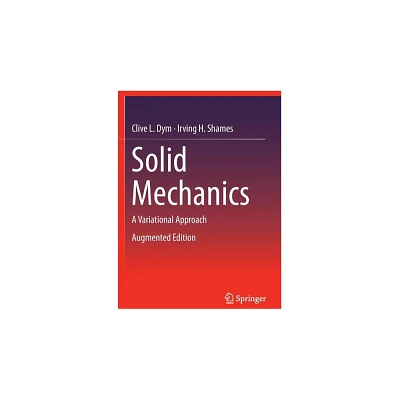 Solid Mechanics - by Clive L Dym & Irving H Shames (Hardcover)