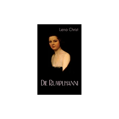 Die Rumplhanni - by Lena Christ (Paperback)