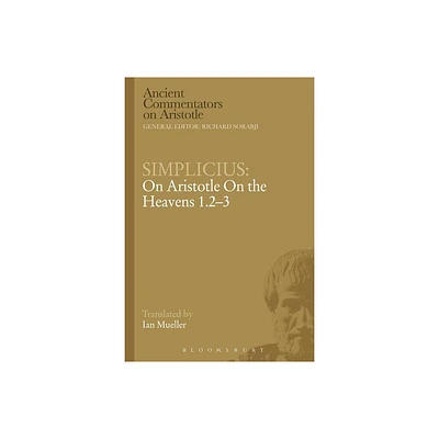 Simplicius: On Aristotle on the Heavens 1.2-3 - (Ancient Commentators on Aristotle) (Paperback)