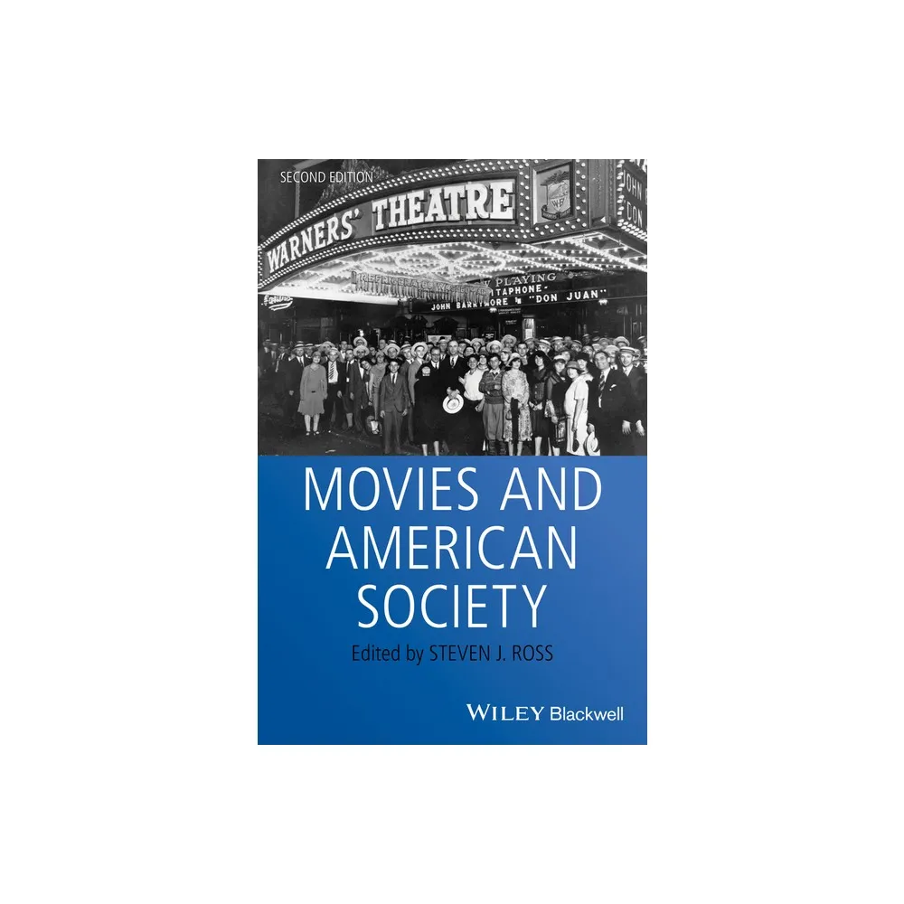 Wiley Blackwell Movies and American Society - (Wiley Blackwell Readers in  American Social and Cultural Hist) 2nd Edition by Steven J Ross (Paperback)  | The Market Place