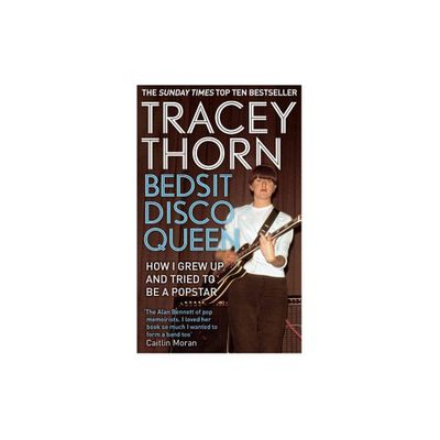 Bedsit Disco Queen - by Tracey Thorn (Paperback)