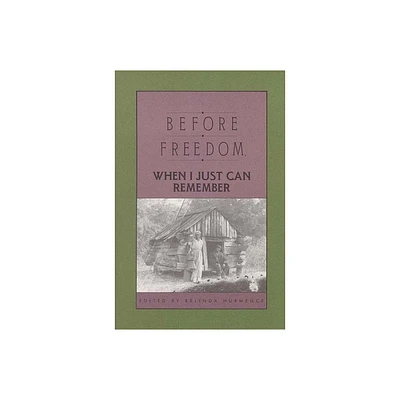 Before Freedom, When I Just Can Remember - by Belinda Hurmence (Paperback)