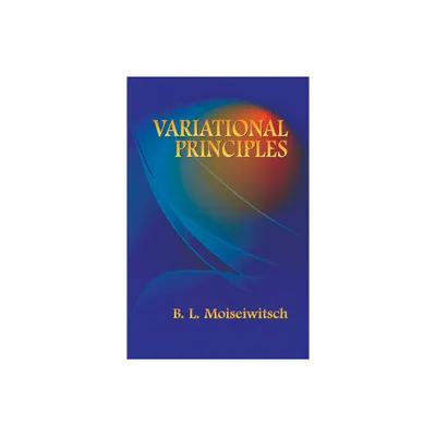 Variational Principles - (Dover Books on Mathematics) by B L Moiseiwitsch (Paperback)