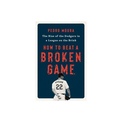 How to Beat a Broken Game - by Pedro Moura (Hardcover)