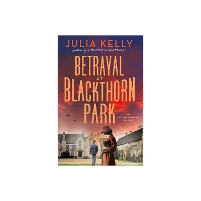 Betrayal at Blackthorn Park - (Evelyne Redfern) by Julia Kelly (Hardcover)