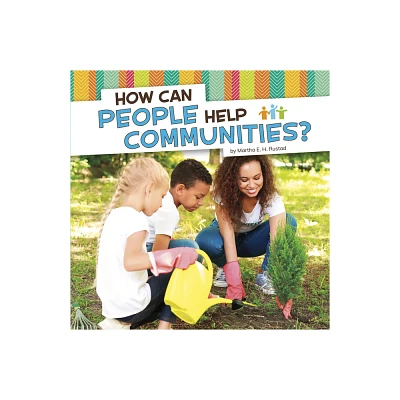 How Can People Help Communities? - (Community Questions) by Martha E H Rustad (Paperback)