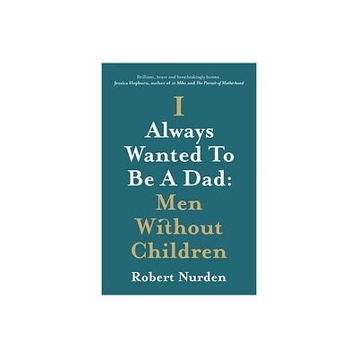 I Always Wanted To Be A Dad - by Robert Nurden (Paperback)