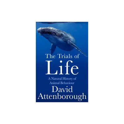 The Trials of Life - by David Attenborough (Paperback)