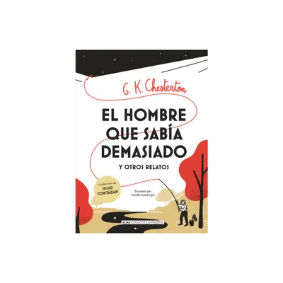 El Hombre Que Saba Demasiado - (Clsicos Ilustrados) by G K Chesterton (Hardcover)