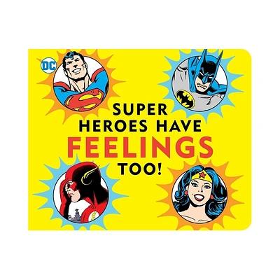 Super Heroes Have Feelings Too - (DC Super Heroes) by Morris Katz (Board Book)