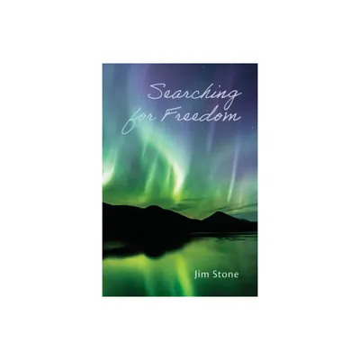 Searching for Freedom - by Jim Stone (Paperback)