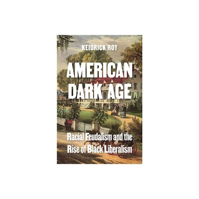 American Dark Age - by Keidrick Roy (Hardcover)