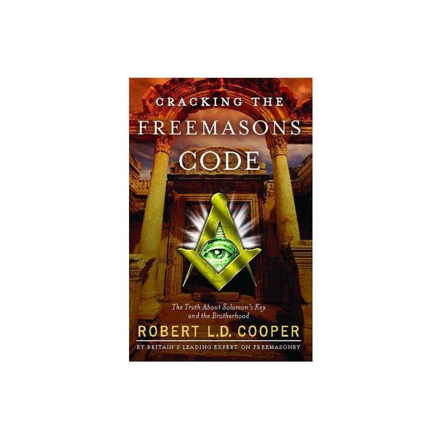 Cracking the Freemasons Code - by Robert L D Cooper (Paperback)