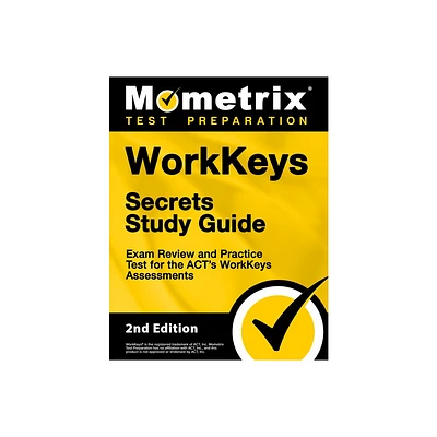 Workkeys Secrets Study Guide - Exam Review and Practice Test for the Acts Workkeys Assessments - by Mometrix Test Prep (Paperback)