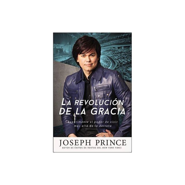 La Revolucin de la Gracia - by Joseph Prince (Paperback)