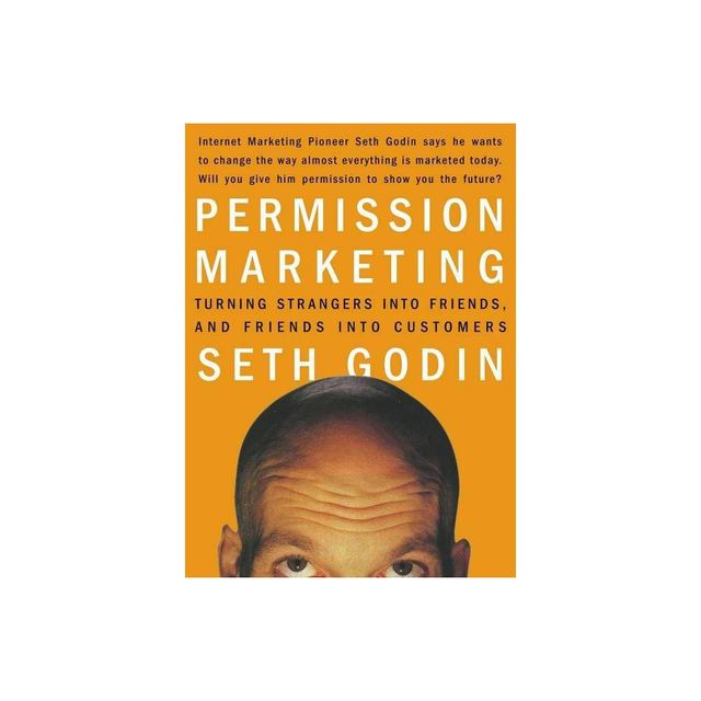 Permission Marketing - (A Gift for Marketers) by Seth Godin (Hardcover)