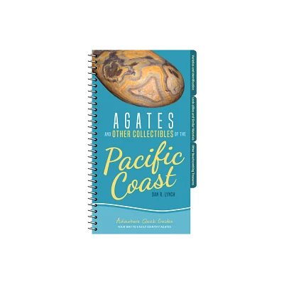 Agates and Other Collectibles of the Pacific Coast - (Adventure Quick Guides) by Dan R Lynch (Spiral Bound)