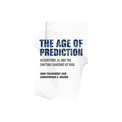 The Age of Prediction - by Igor Tulchinsky & Christopher E Mason (Hardcover)