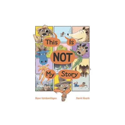 This Is Not My Story - by Ryan Uytdewilligen (Hardcover)