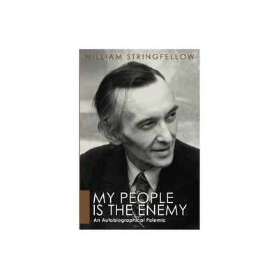 My People is the Enemy - (William Stringfellow Library) by William Stringfellow (Paperback)