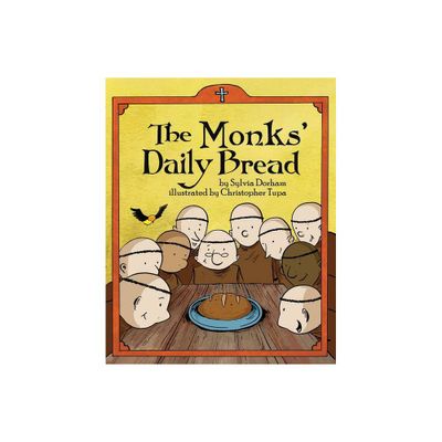 The Monks Daily Bread - by Sylvia Dorham (Paperback)