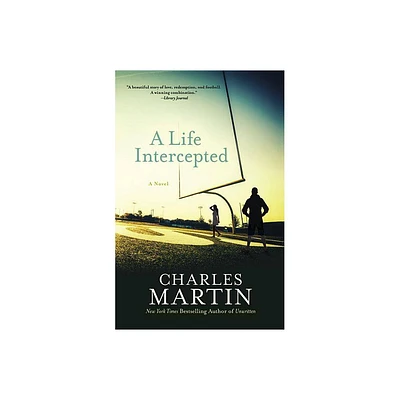 A Life Intercepted - by Charles Martin (Paperback)