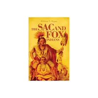 The Sac and Fox Indians, Volume 48 - (Civilization of the American Indian) by William T Hagan (Paperback)