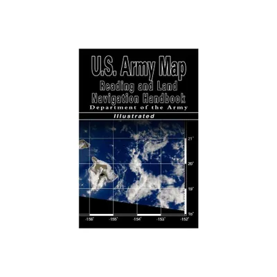 U.S. Army Map Reading and Land Navigation Handbook (U.S. Army) - by Department of the Army (Hardcover)