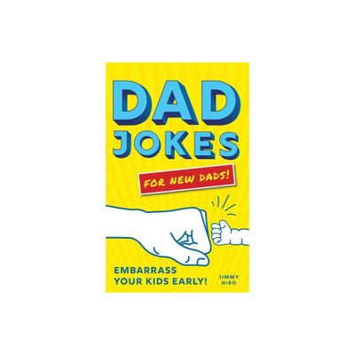 Dad Jokes for New Dads - (Worlds Best Dad Jokes Collection) by Jimmy Niro (Paperback)