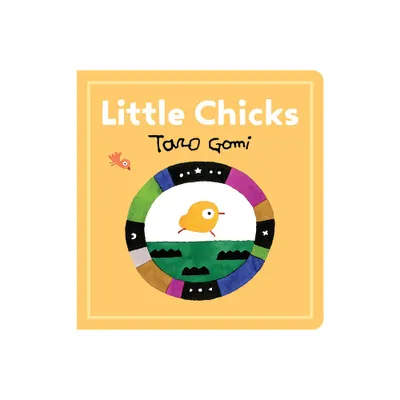 Little Chicks - (Taro Gomi) by Taro Gomi (Board Book)