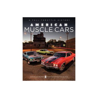 American Muscle Cars - by Darwin Holmstrom (Hardcover)