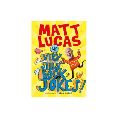 My Very Very Very Very Very Very Very Silly Book of Jokes - by Matt Lucas (Paperback)