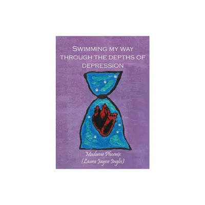 Swimming my way through the depths of Depression - Large Print by Laura J Inglis (Paperback)