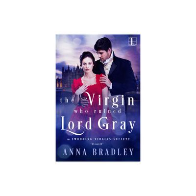 The Virgin Who Ruined Lord Gray - (The Swooning Virgins Society) by Anna Bradley (Paperback)