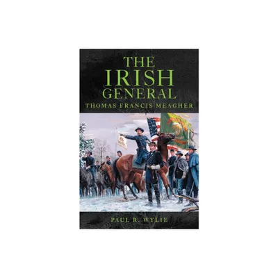 The Irish General - by Paul R Wylie (Paperback)