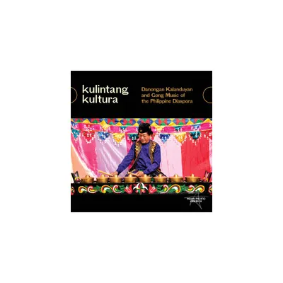 Kulintang Kultura: Danongan Kalanduyan & Gong - Kulintang Kultura: Danongan Kalanduyan & Gong Music of the Philippine (CD)