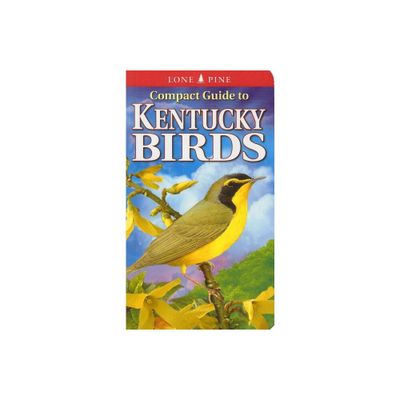 Compact Guide to Kentucky Birds - by Michael Roedel & Gregory Kennedy (Paperback)